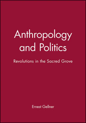 Anthropology and Politics by Ernest Gellner image