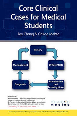 Core Clinical Cases for Medical Students: A Problem Based Approach to Succeeding at Medical School (Developmedica) by Joy Chang image