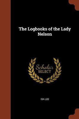 The Logbooks of the Lady Nelson by Ida Lee image