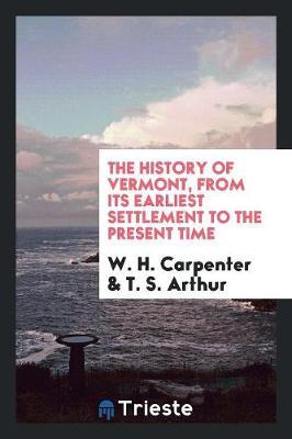 The History of Vermont by W H Carpenter image
