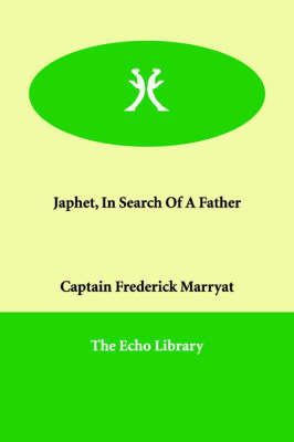 Japhet, In Search Of A Father on Paperback by Captain Frederick Marryat