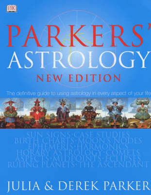 Parkers' Astrology: the Definitive Guide to Using Astrology in Every Aspect of Your Life by Derek Parker image