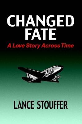 Changed Fate on Paperback by Lance Stouffer