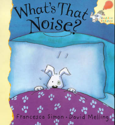 What's That Noise? by Francesca Simon image