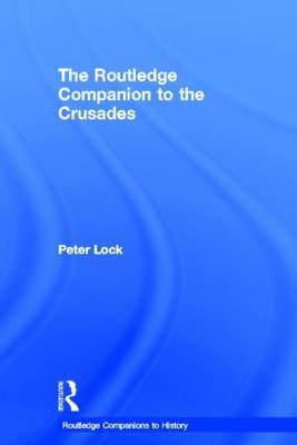 The Routledge Companion to the Crusades by Peter Lock image