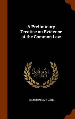 A Preliminary Treatise on Evidence at the Common Law image