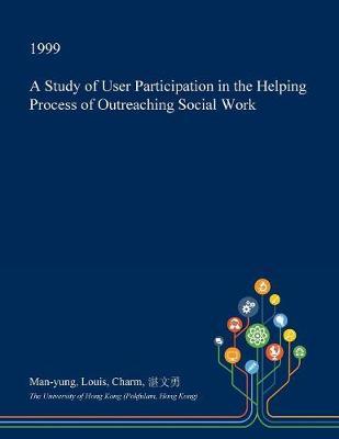 A Study of User Participation in the Helping Process of Outreaching Social Work image