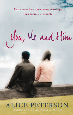 You, Me And Him by Alice Peterson image