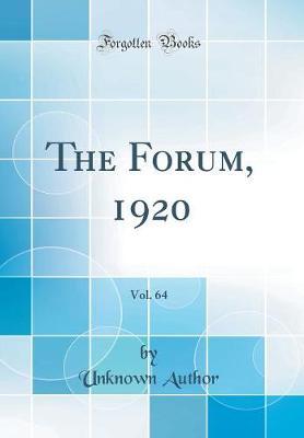 The Forum, 1920, Vol. 64 (Classic Reprint) by Unknown Author image