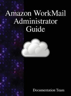 Amazon Workmail Administrator Guide by Documentation Team image