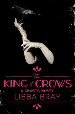 The King of Crows: The Diviners 4 by Libba Bray image