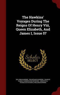 The Hawkins' Voyages During the Reigns of Henry VIII, Queen Elizabeth, and James I, Issue 57 image