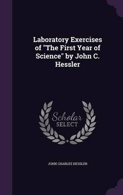 Laboratory Exercises of the First Year of Science by John C. Hessler image