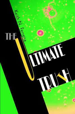 The Ultimate Truth by Keith N Ferreira image