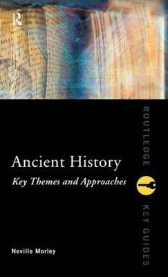 Ancient History: Key Themes and Approaches by Neville Morley image