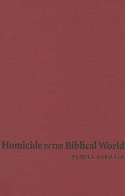 Homicide in the Biblical World by Pamela Barmash image