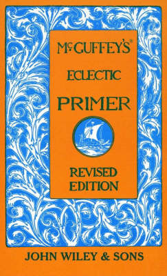 McGuffey's Eclectic Primer on Hardback by McGuffey