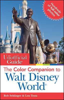 The Unofficial Guide: The Color Companion to Walt Disney World on Paperback by Bob Sehlinger