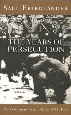 Nazi Germany And The Jews: The Years Of Persecution by Saul Friedlander image