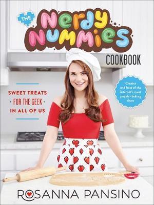 The Nerdy Nummies Cookbook on Hardback by Rosanna Pansino