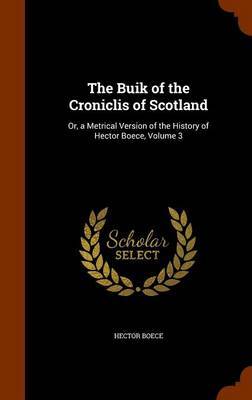 The Buik of the Croniclis of Scotland by Hector Boece image