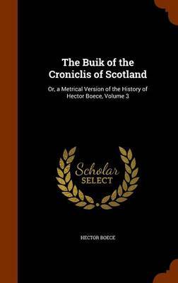 The Buik of the Croniclis of Scotland image