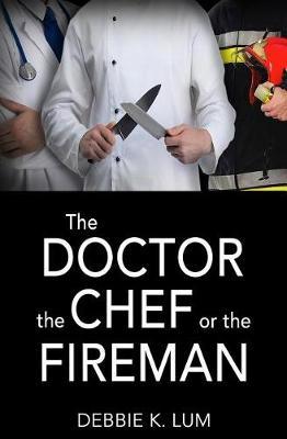 The Doctor, the Chef or the Fireman by Debbie K Lum image