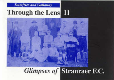 Glimpses of Stranraer F.C. by Donnie Nelson image
