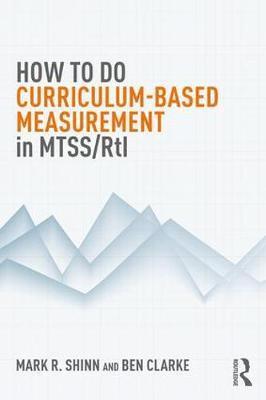 How to do Curriculum-Based Measurement in MTSS/RtI by Mark R. Shinn