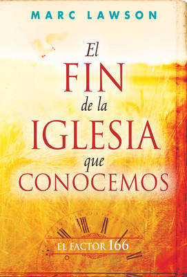 El Fin de La Iglesia Que Conocemos on Paperback by Juan Gossner