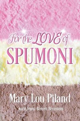 For the Love of Spumoni by Mary Lou Piland image