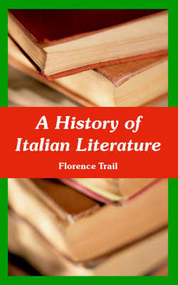 A History of Italian Literature by Florence Trail image