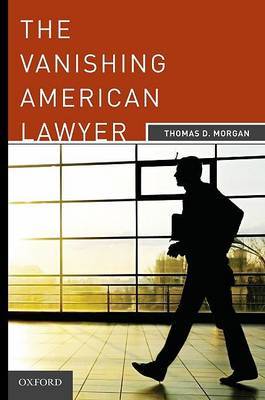 The Vanishing American Lawyer by Thomas D Morgan image
