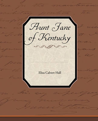 Aunt Jane of Kentucky by Eliza Calvert Hall image