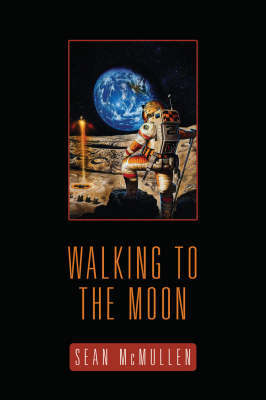 Walking to the Moon by Sean McMullen image