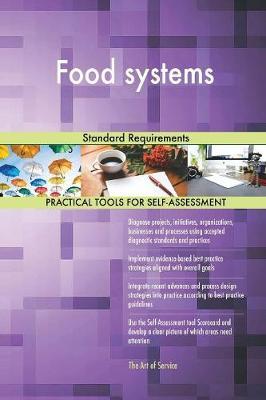 Food Systems Standard Requirements by Gerardus Blokdyk image