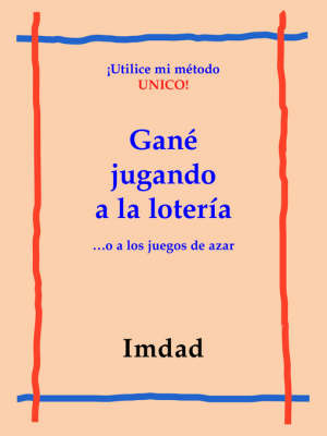 Gane Jugando a La Loteria...: O a Los Juegos De Azar by "Imdad" image