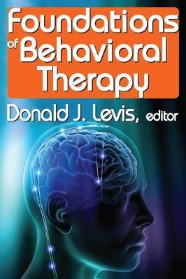 Foundations of Behavioral Therapy by Donald J. Levis image