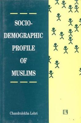 Socio-Demographic Profile of Muslims by Chandralekha Lehri image