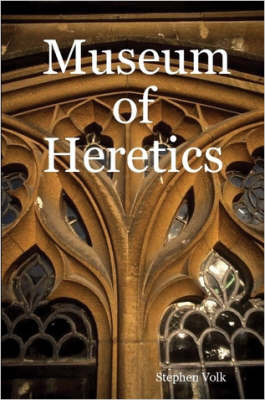Museum of Heretics by Stephen Volk image