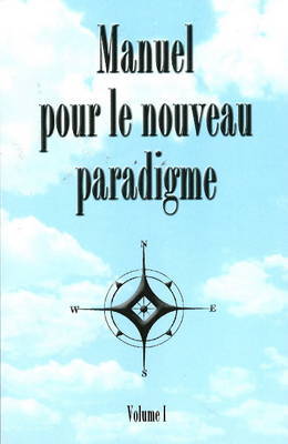 Manuel Pour Le Noveau Paradigme: v. I image
