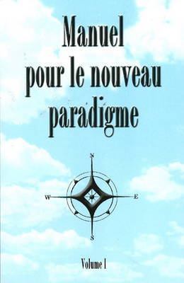 Manuel Pour Le Noveau Paradigme: v. I on Paperback