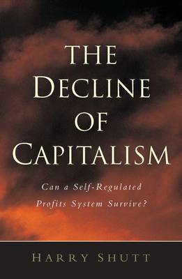 The Decline of Capitalism by Harry Shutt