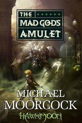 Hawkmoon: The Mad God's Amulet by Michael Moorcock image
