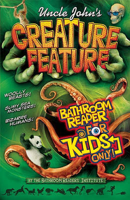 Uncle John's Creature Feature Bathroom Reader For Kids Only! by Bathroom Reader's Institute image