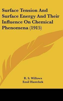 Surface Tension and Surface Energy and Their Influence on Chemical Phenomena (1915) by R S Willows image