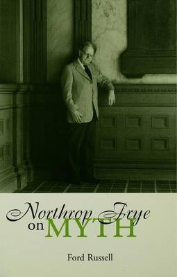 Northrop Frye on Myth by Ford Russell