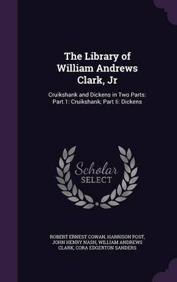 The Library of William Andrews Clark, Jr by Robert Ernest Cowan image