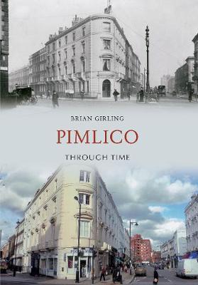 Pimlico Through Time by Brian Girling image