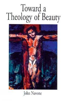 Toward a Theology of Beauty by John Navone image